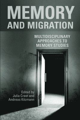 Julia Creet, Andreas Kitzmann - Memory and Migration, Häftad