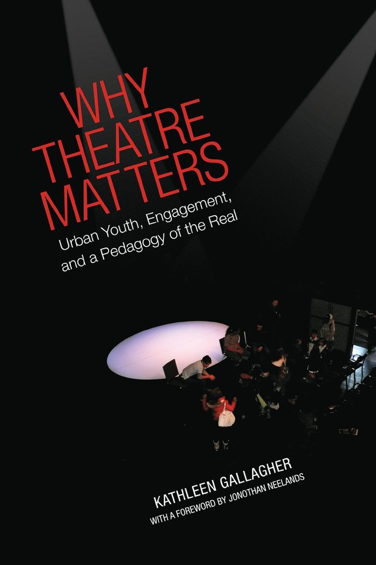 Kathleen Gallagher - Why Theatre Matters, Häftad