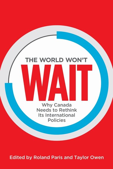 Roland Paris, Taylor Owen - World Won't Wait, Häftad