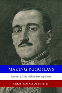 bokomslag Making Yugoslavs