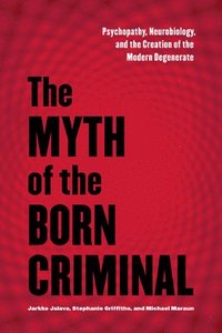 bokomslag The Myth of the Born Criminal