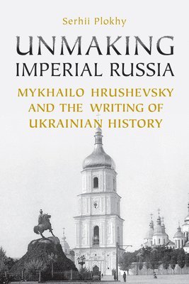 Unmaking Imperial Russia 1