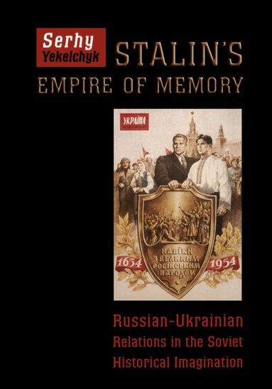 Serhy Yekelchyk - Stalin's Empire of Memory, Häftad