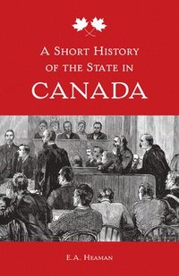 bokomslag A Short History of the State in Canada