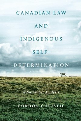 Canadian Law and Indigenous Self-Determination 1