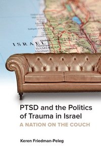 bokomslag PTSD and the Politics of Trauma in Israel