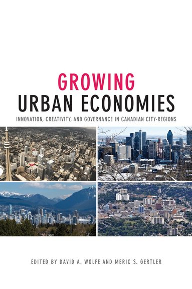 David A. Wolfe, Meric S. Gertler - Growing Urban Economies, Häftad