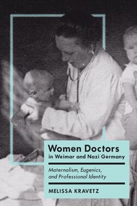 bokomslag Women Doctors in Weimar and Nazi Germany