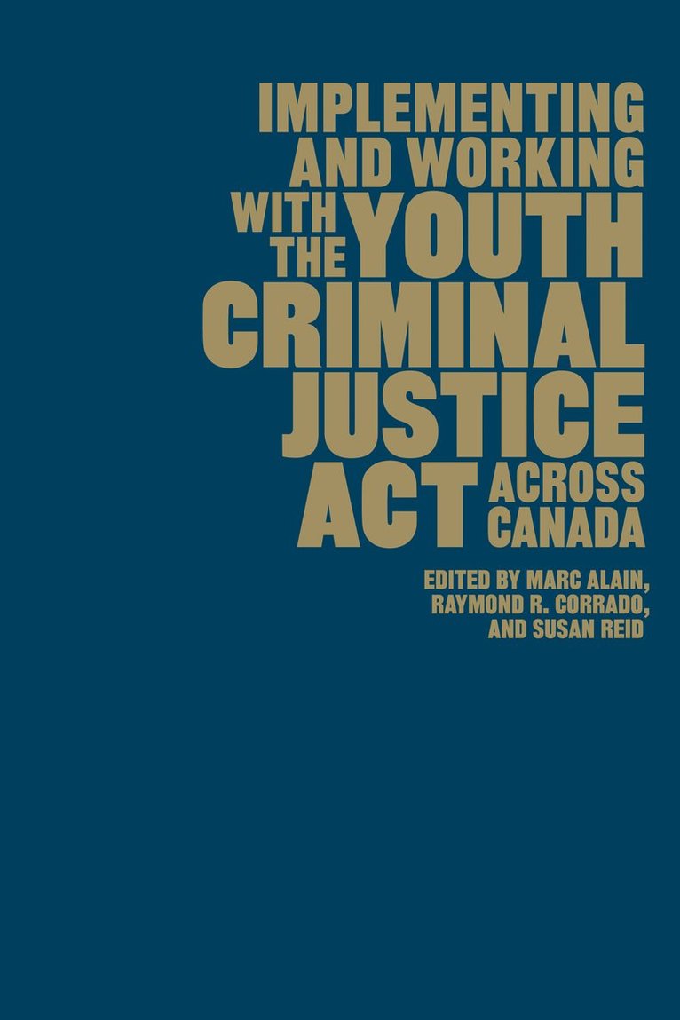 Implementing and Working with the Youth Criminal Justice Act across Canada 1