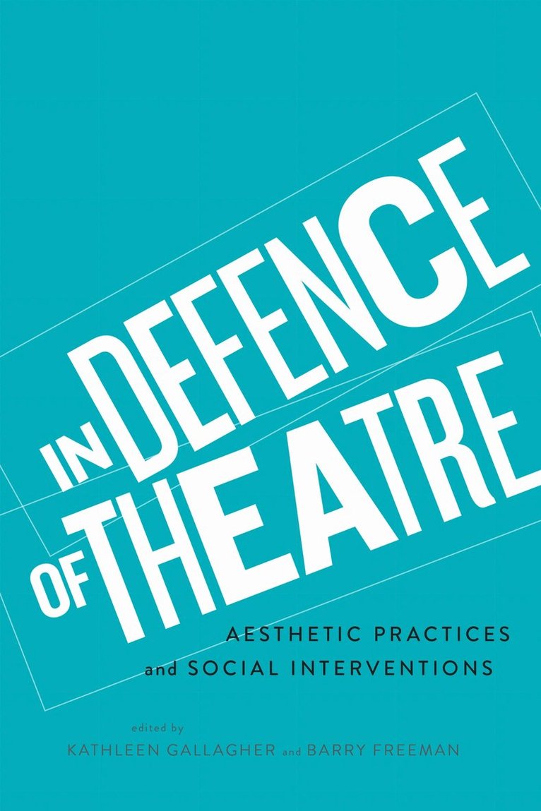 Kathleen Gallagher, Barry Freeman - In Defence of Theatre, Häftad