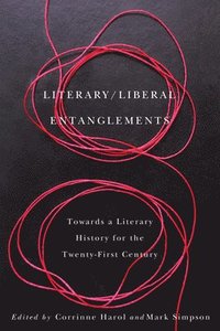 bokomslag Literary / Liberal Entanglements