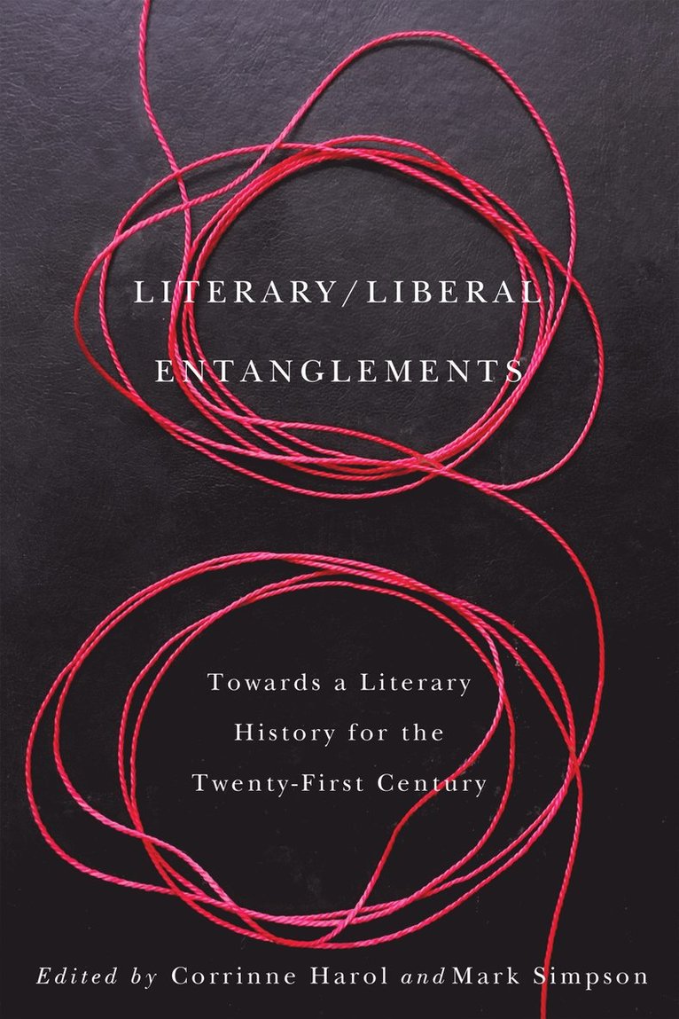 Corrinne Harol, Mark Simpson - Literary / Liberal Entanglements, Inbunden