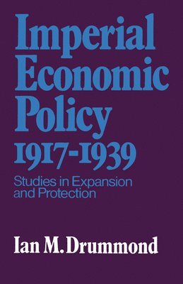 Imperial Economic Policy 1917-1939 1