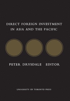 Peter Drysdale, Peter D. Drysdale, Peter D Drysdale - Direct Foreign Investment in Asia and the Pacific, Häftad