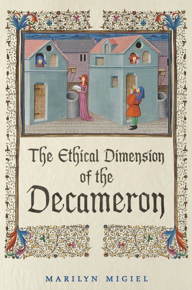 Marilyn Migiel - Ethical Dimension of the 'Decameron', Inbunden