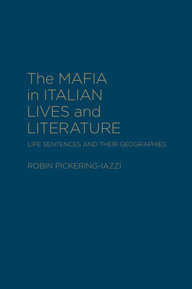 Robin Pickering-Iazzi - Mafia in Italian Lives and Literature, Inbunden