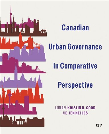 Kristin Good, Kristin Good, Jen Nelles - Canadian Urban Governance in Comparative Perspective, Häftad