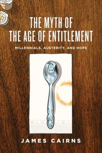 bokomslag Myth of the Age of Entitlement