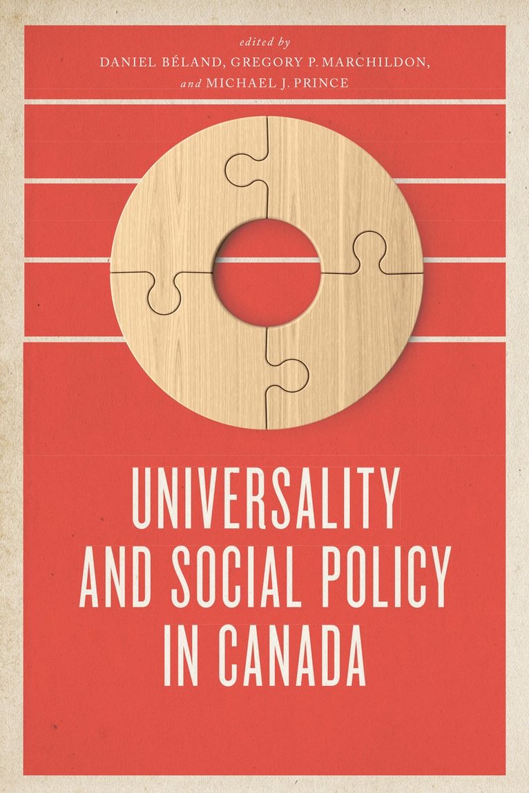 Daniel Béland, Gregory Marchildon, Michael J. Prince, Michael J Prince - Universality and Social Policy in Canada, Inbunden