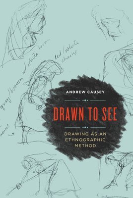 Andrew Causey - Drawn to See, Häftad