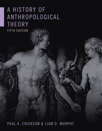 bokomslag A History of Anthropological Theory, Fifth Edition