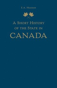 bokomslag A Short History of the State in Canada
