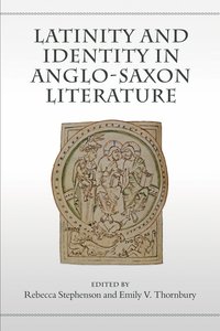 bokomslag Latinity and Identity in Anglo-Saxon Literature