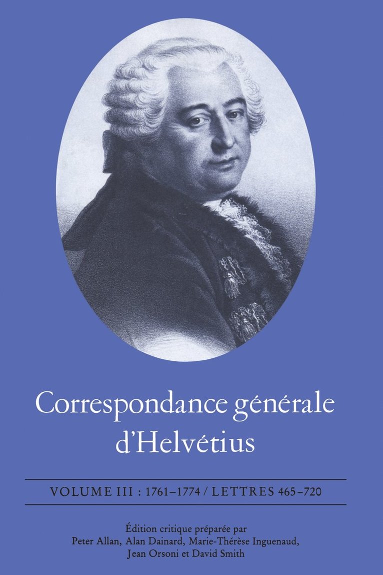 Claude Adrien Helvétius, Claude Adrien Helv&#65533;tius, Claude Adrien Helv¿tius, Helv&, David Smith, Peter Allan, Alan Dainard, Marie-Thérèse Inguenaud, Jean Orsoni - Correspondance Générale D'Helvétius, Volume III, Häftad