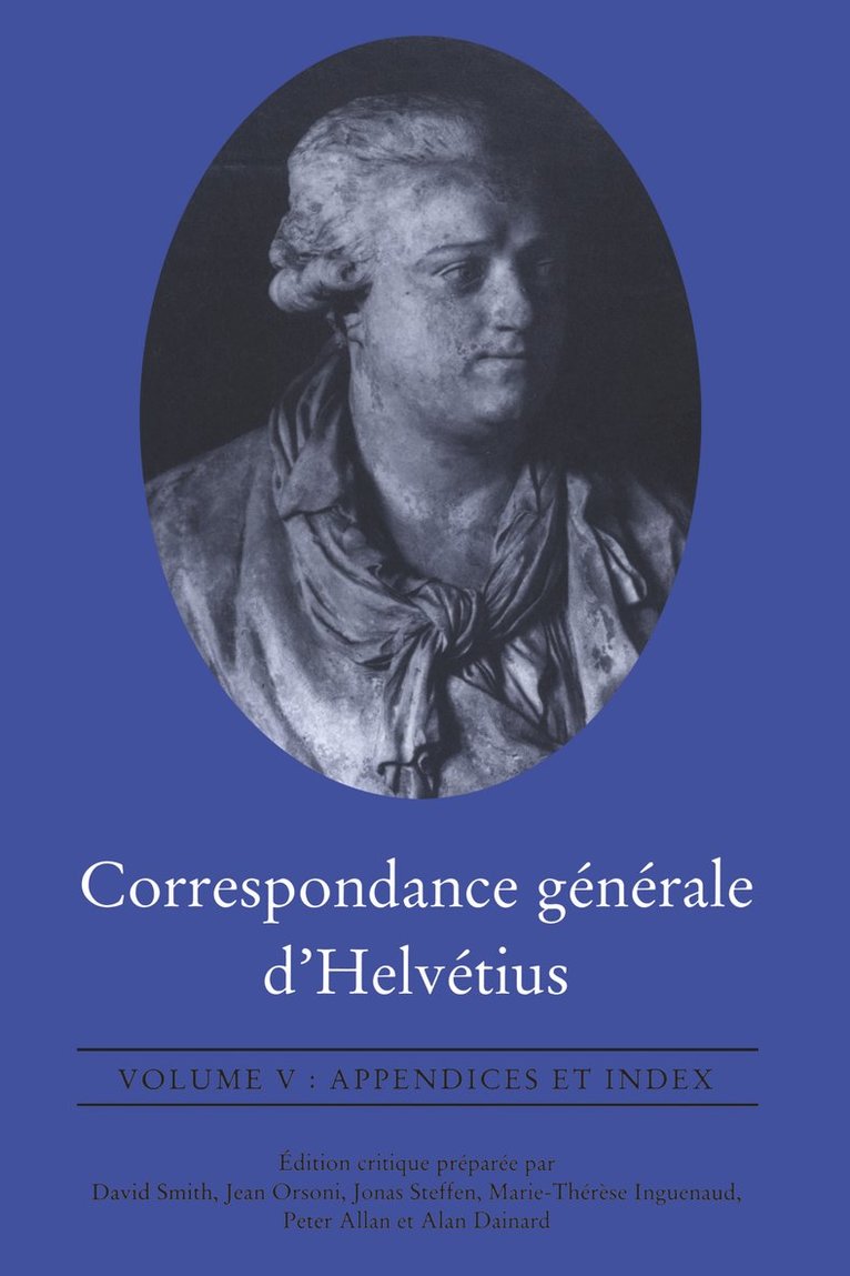 Claude Adrien Helvétius, Claude Adrien Helv&#65533;tius, Claude Adrien Helv¿tius, Helv&, David Smith, Peter Allan, Alan Dainard, Marie-Thérèse Inguenaud, Jean Orsoni, Jonas Steffen - Correspondance Générale D'Helvétius, Volume V, Häftad