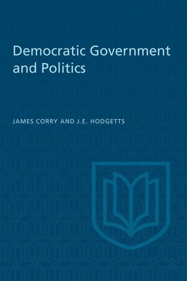James Corry, John Hodgetts - Democratic Government and Politics, Häftad