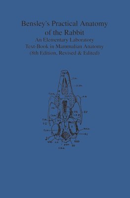 Bensley's Practical Anatomy of the Rabbit 1