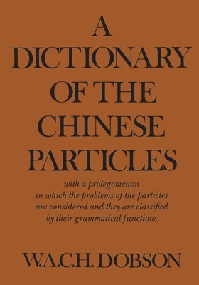 A Dictionary of the Chinese Particles 1