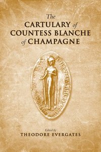 bokomslag The Cartulary of Countess Blanche of Champagne