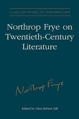 Northrop Frye on Twentieth-Century Literature