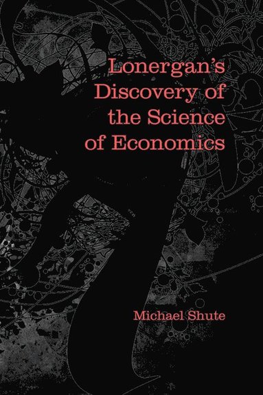 bokomslag Lonergan's Discovery of the Science of Economics