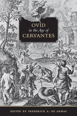 Frederick A. De Armas - Ovid in the Age of Cervantes, Inbunden