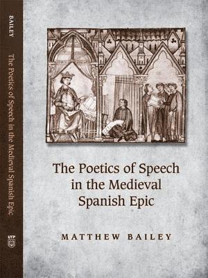 bokomslag The Poetics of Speech in the Medieval Spanish Epic