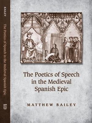 Poetics of Speech in the Medieval Spanish Epic
