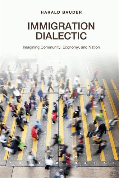 Harald Bauder - Immigration Dialectic, Inbunden