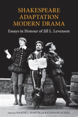 bokomslag Shakespeare/Adaptation/Modern Drama: Essays in Honour of Jill Levenson