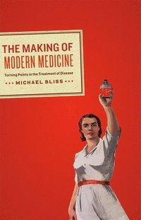 bokomslag The Making of Modern Medicine