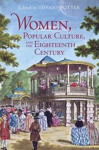 bokomslag Women, Popular Culture, and the Eighteenth Century