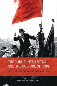 bokomslag The Public Intellectual and the Culture of Hope