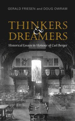 Gerald Friesen, Doug Owram - Thinkers and Dreamers, Inbunden