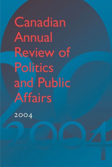 David Mutimer - Canadian Annual Review of Politics and Public Affairs 2004, Inbunden