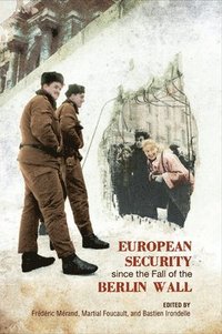 bokomslag European Security since the Fall of the Berlin Wall