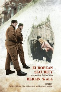 bokomslag European Security Since the Fall of the Berlin Wall