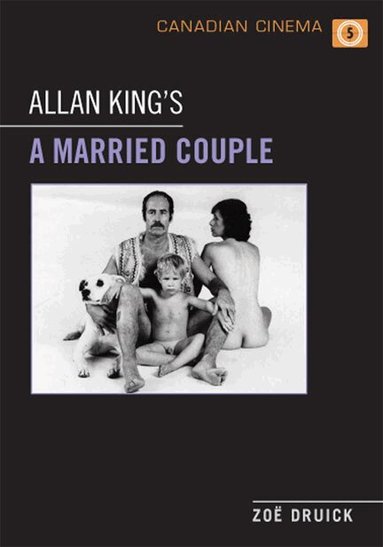 Zoe Druick - Allan King's a Married Couple, Inbunden