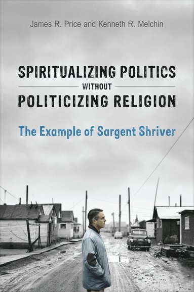 bokomslag Spiritualizing Politics Without Politicizing Religion