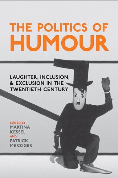 Martina Kessel, Patrick Merziger - Politics of Humour, Inbunden